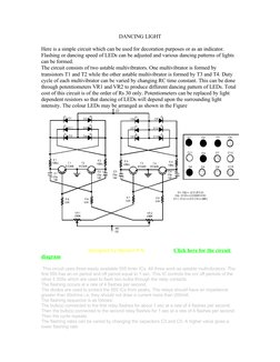 DANCING LIGHT
Here is a simple circuit which can be used for decoration purposes or as an indicator. 
Flashing or dancing spe