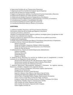 6. Supervisión Periódica de sus Transacciones Financieras 
7. Organización del Área Contable de Cualquier tipo de Empresas 
8