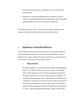 • 
Lack of proper infrastructure, complicating access to more remotely 
situated schools. 
• 
Insurgencies creating many prob