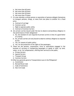a. Not more than 60 years 
b. Not more than 40 years 
c. Not more than 50 years 
d. Not more than 75 years 
7. It is one wher