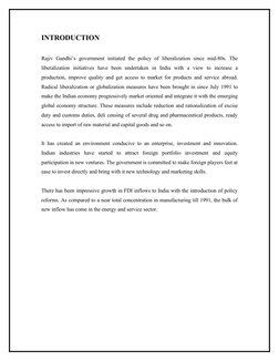 INTRODUCTION
Rajiv  Gandhi’s  government initiated  the policy of  liberalization  since mid-80s.  The 
liberalization  initi