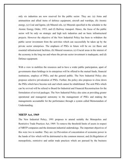 only six industries are now reserved for the public sector. They are: (a) Arms and 
ammunition and allied items of defence eq