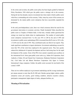 In the sixties and seventies, the public sector policy has been largely guided by Industrial 
Policy Resolution, 1956 which g
