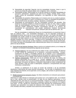 b) Necesidades de seguridad. Segundo nivel de necesidades humanas. Llevan a que la 
persona se proteja de cualquier peligro r