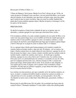 Receta para 10 libras (5 Kilos +-). 
3 libras de Manteca. Sal al gusto. Media Coca Cola 2 diestes de ajo. 10 lbs. de 
carne d