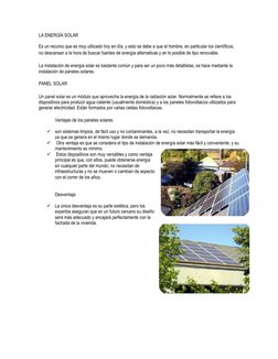 LA ENERGÍA SOLAR  
Es un recurso que es muy utilizado hoy en día, y esto se debe a que el hombre, en particular los científic