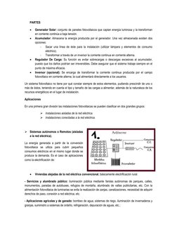 PARTES 
 
Generador Solar: conjunto de paneles fotovoltaicos que captan energía luminosa y la transforman 
en corriente cont