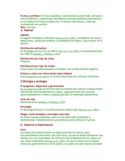 Frutos y semillas: El fruto es globoso, lateralmente comprimido, de hasta 2 
mm de diámetro, cubierto por abundantes vesícula