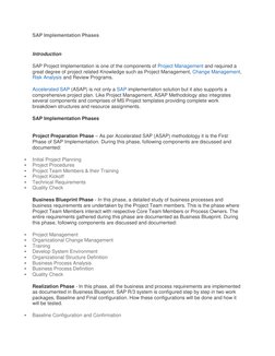 SAP Implementation Phases 
  
Introduction  
SAP Project Implementation is one of the components of Project Management and re