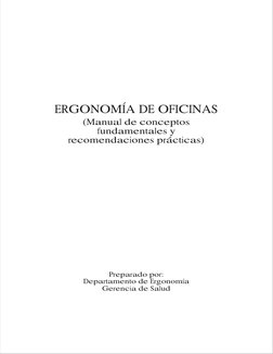 ERGONOMÍA DE OFICINAS
(Manual de conceptos
fundamentales y
recomendaciones prácticas)
Preparado por:
Departamento de Ergonomí