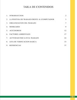 TABLA DE CONTENIDOS
1
1.
INTRODUCCION
2
2.
LA POSTURA DE TRABAJO FRENTE AL COMPUTADOR
3
3.
ORGANIZACION DEL TRABAJO
7
4.
MOBI