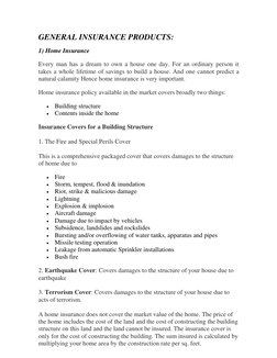 GENERAL INSURANCE PRODUCTS: 
1) Home Insurance    
Every man has a dream to own a house one day. For an ordinary person it 
t