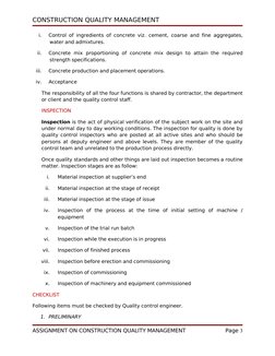 CONSTRUCTION QUALITY MANAGEMENT
i.
Control of ingredients of concrete viz. cement, coarse and fine aggregates, 
water and adm