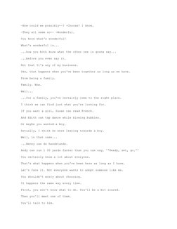 -How could we possibly--? -Choose? I know. 
-They all seem so-- -Wonderful. 
You know what's wonderful? 
What's wonderful is.