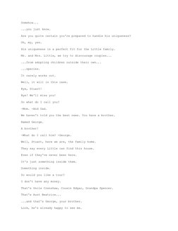 Somehow... 
...you just know. 
Are you quite certain you're prepared to handle his uniqueness? 
Oh, my, yes. 
His uniqueness