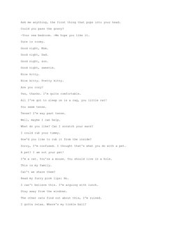 Ask me anything, the first thing that pops into your head. 
Could you pass the gravy? 
-Your new bedroom. -We hope you like i
