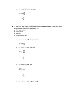 a. E1= evento que muestre un 2 o 3 
 
 *  +    
   
 
  
  
 
 
 
4) Se selecciona una carta en forma aleatoria de una baraja