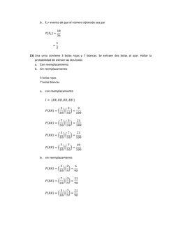 b. E1= evento de que el número obtenido sea par 
 
 *  +    
   
 
  
  
 
13) Una urna contiene 3 bolas rojas y 7 blancas. S