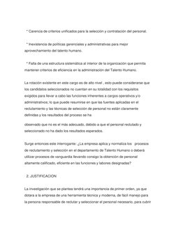 * Carencia de criterios unificados para la selección y contratación del personal. 
 
  * Inexistencia de políticas gerenc