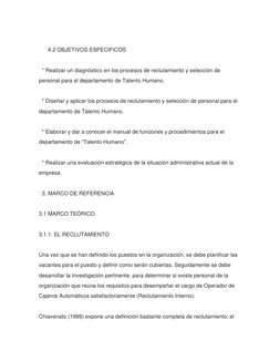 4.2 OBJETIVOS ESPECIFICOS 
 
  * Realizar un diagnóstico en los procesos de reclutamiento y selección de 
personal pa