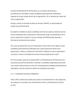 proceso de Reclutamiento de Personal, es un conjunto de técnicas y 
procedimientos orientados a atraer candidatos potencialme