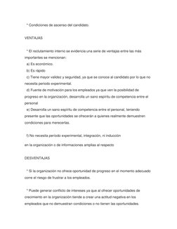 * Condiciones de ascenso del candidato. 
 
VENTAJAS 
 
  * El reclutamiento interno se evidencia una serie de ventajas entr