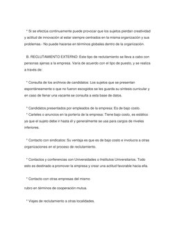 * Si se efectúa continuamente puede provocar que los sujetos pierdan creatividad 
y actitud de innovación al estar siempr