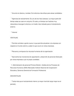 * Anuncio en diarios y revistas: Es la técnica más eficaz para atraer candidatos. 
 
  * Agencias de reclutamiento: Es un