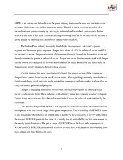 ~ 8 ~
(BPIL) is an out-an-out Indian firm in the paint industry that manufactures and markets a wide
spectrum of deco