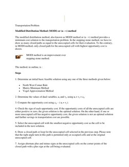 Transportation Problem 
Modified Distribution Method (MODI) or (u - v) method 
The modified distribution method, also known