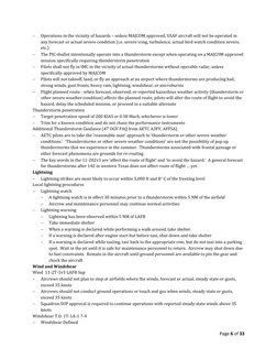 Page 6 of 33 
 
 
Operations in the vicinity of hazards – unless MAJCOM approved, USAF aircraft will not be operated in 
any