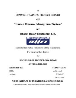 A 
SUMMER TRAINING PROJECT REPORT  
ON 
“Human Resource Management System” 
AT 
Bharat Heavy Electronics Ltd. 
 
Submitted in