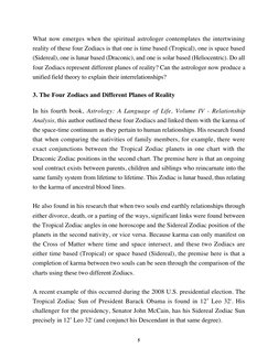 5
What now emerges when the spiritual astrologer contemplates the intertwining
reality of these four Zodiacs is that one is t