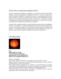 Como se recita  este  mantra de la Compasión Universal. 
 
Se recita visualizando la deidad de la compasión  o, en su lug