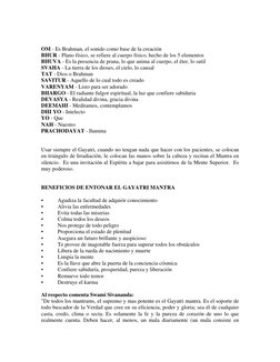 OM - Es Brahman, el sonido como base de la creación 
BHUR - Plano físico, se refiere al cuerpo físico, hecho de los 5 ele