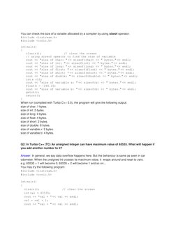 You can check the size of a variable allocated by a compiler by using sizeof operator. 
#include <iostream.h> 
#include
