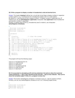 Q2: Write a program to display a number in hexadecimal, octal and decimal form. 
 
Answer: The header iomanip.h defines h
