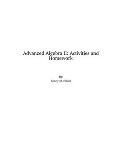 Advanced Algebra II: Activities and
Homework
By:
Kenny M. Felder
