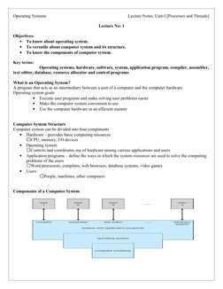 Operating Systems 
                           Lecture Notes: Unit-I [Processes and Threads]
Lecture No: 1
Objectives:
•
To kn