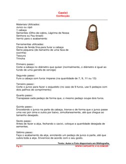 Caxixi 
Confecção 
_______________________________________________________ 
 
Materiais Utilizados: 
Junco ou cipó  
1 cabaça