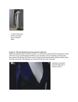 A center-front seam 
on bias-cut fabric 
allows identical 
drape. 
 
 
 
Lesson 2 - Pin and slip-baste from the garment'