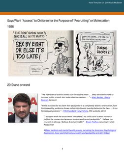 5 
 
Gays Want “Access” to Children for the Purpose of “Recruiting” or Molestation 
1986 
 
 
2010 and onward 
 
“The homosex
