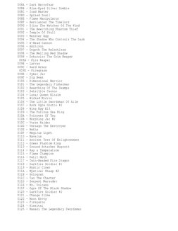 008A - Dark Necrofear
008B - Blue-Eyed Silver Zombie
008C - Toad Master
008D - Spiked Snail
008E - Flame Manipulator
008F - N