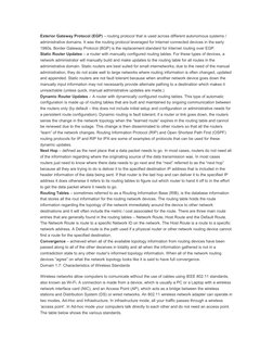 Exterior Gateway Protocol (EGP) – routing protocol that is used across different autonomous systems / 
administrative domains