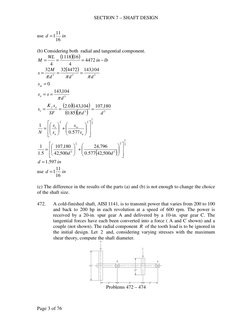 SECTION 7 – SHAFT DESIGN 
Page 3 of 76 
use 
in
d
16
11
1
=
 
 
(b) Considering both  radial and tangential component. 
(
)(