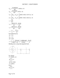 SECTION 7 – SHAFT DESIGN 
Page 7 of 76 
(
)
lb
in
T
−
=
=
9450
667
100
000
,
63
max
 
(
)
lb
in
T
−
=
=
945
667
10
000
,
63
m