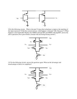 9.For the following circuits,   What is the gain? Using what technology to improve the matching of 
the input transistors?