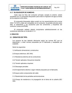 Pág. 8/20 
ESPECIFICACIONES TECNICAS DE CABLES  DE 
15 KV  PARA REDES DE DISTRIBUCION EN M.T 
 
 
 
4.1.7  BLOQUEADOR DE HUME