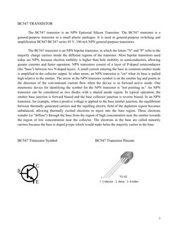 BC547 TRANSISTOR 
The BC547 transistor is an NPN Epitaxial Silicon Transistor. The BC547 transistor is a 
general-purpose tra