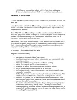 •
NCERT started microteaching in India in 1975. Passi, Singh and Jangira 
developed instructional materials which were used t